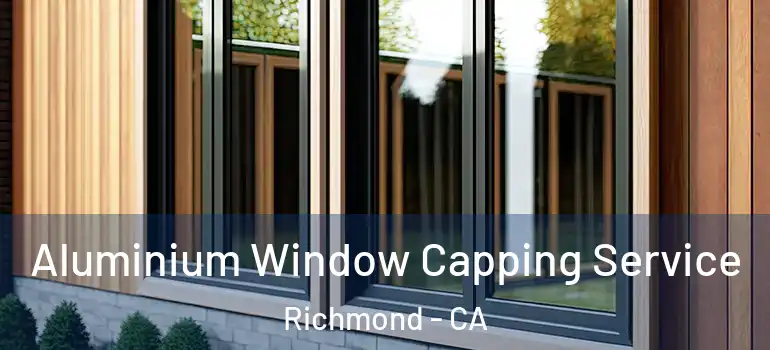  Aluminium Window Capping Service Richmond - CA