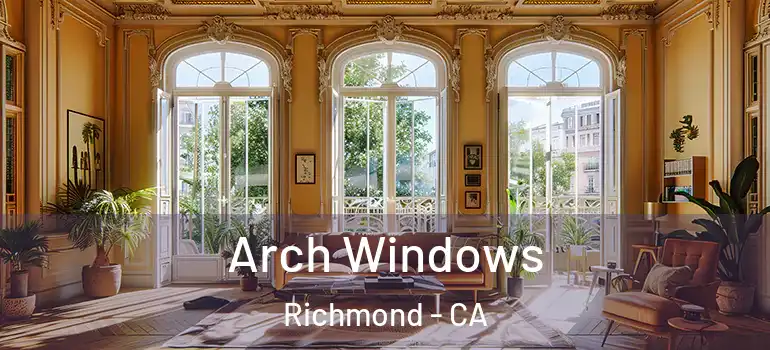  Arch Windows Richmond - CA