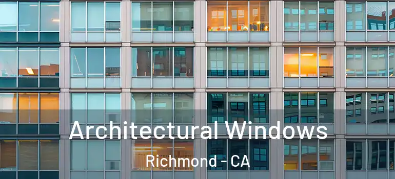  Architectural Windows Richmond - CA