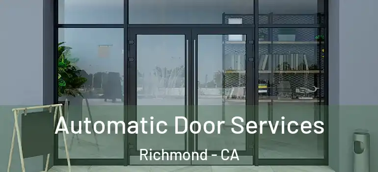  Automatic Door Services Richmond - CA