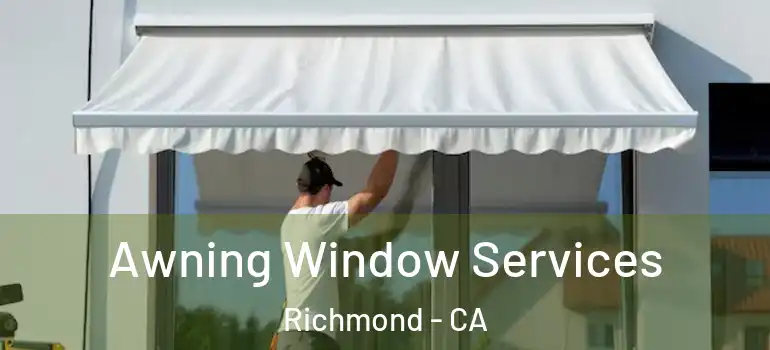  Awning Window Services Richmond - CA