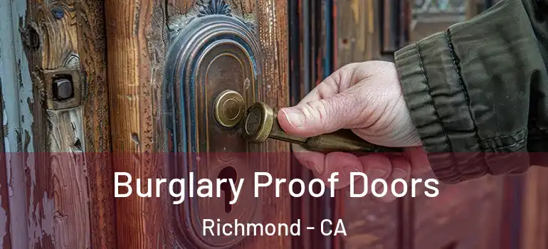  Burglary Proof Doors Richmond - CA