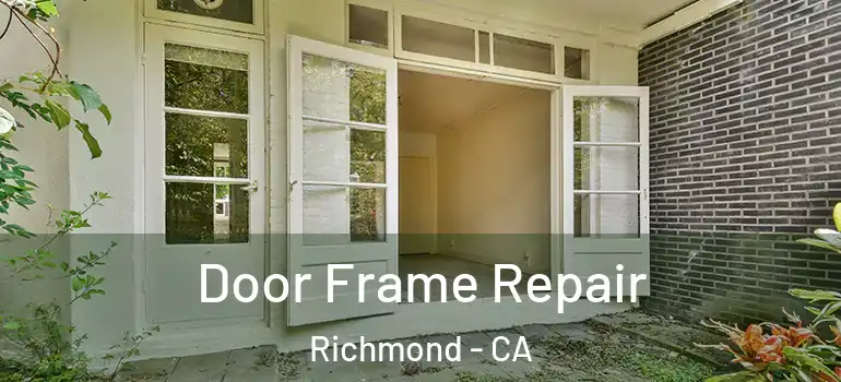  Door Frame Repair Richmond - CA