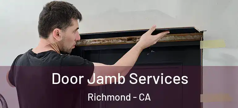  Door Jamb Services Richmond - CA