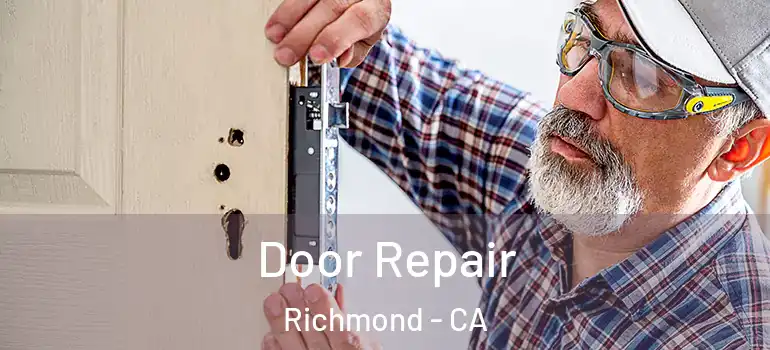  Door Repair Richmond - CA