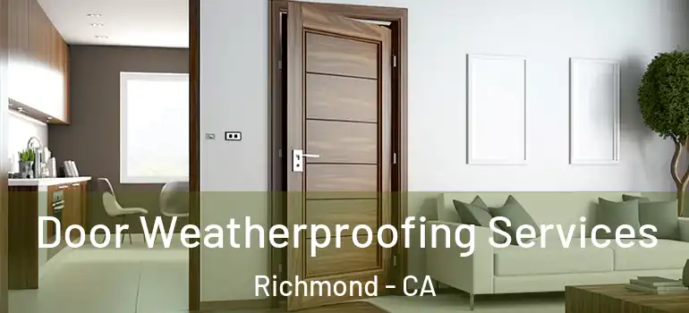  Door Weatherproofing Services Richmond - CA