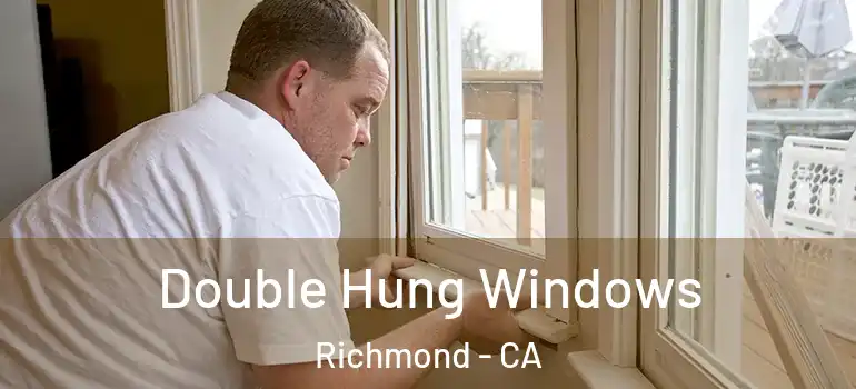  Double Hung Windows Richmond - CA