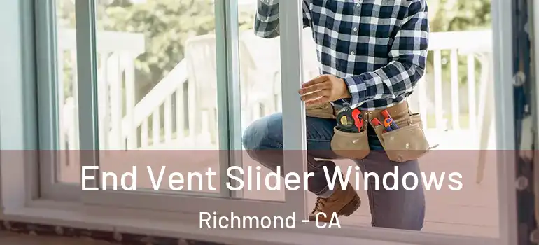  End Vent Slider Windows Richmond - CA