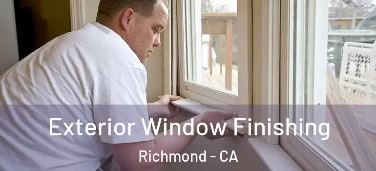  Exterior Window Finishing Richmond - CA