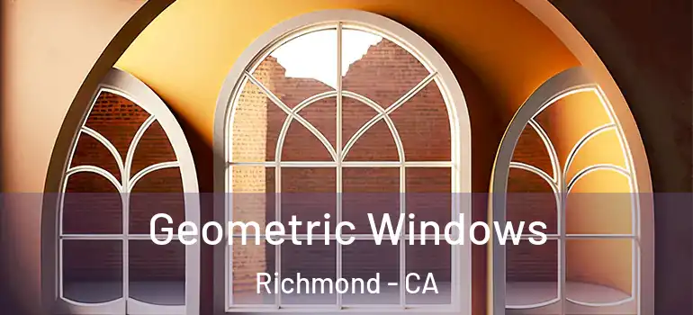  Geometric Windows Richmond - CA
