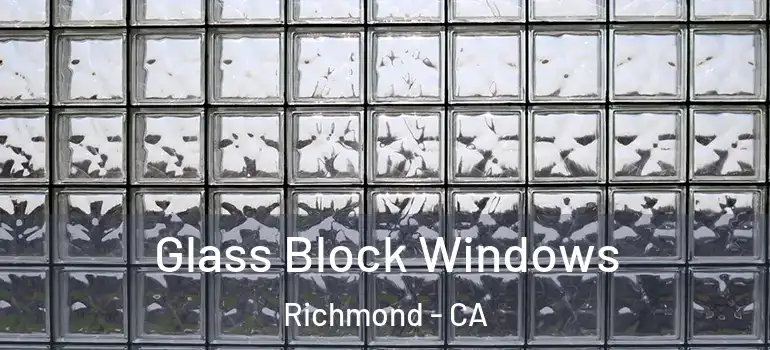  Glass Block Windows Richmond - CA