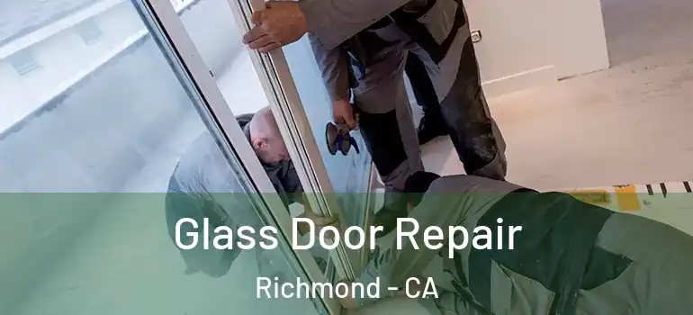  Glass Door Repair Richmond - CA