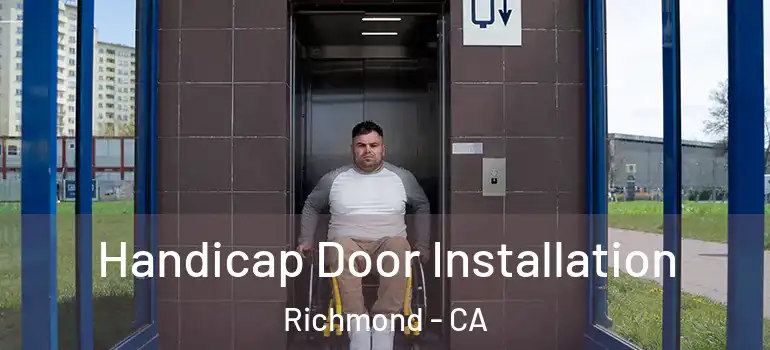  Handicap Door Installation Richmond - CA