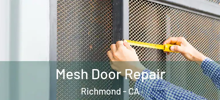  Mesh Door Repair Richmond - CA