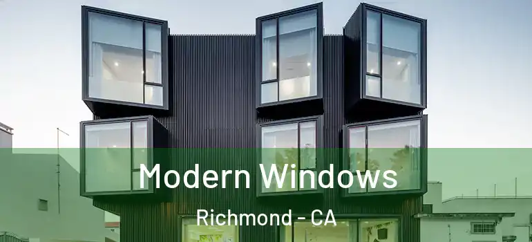  Modern Windows Richmond - CA