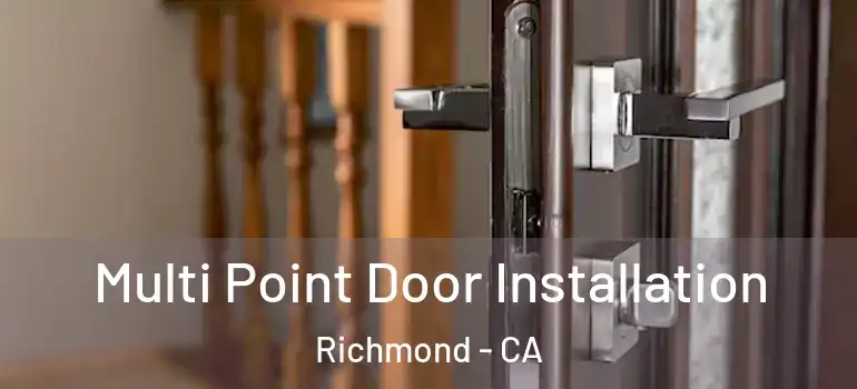  Multi Point Door Installation Richmond - CA