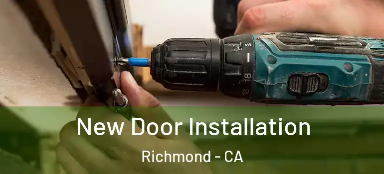  New Door Installation Richmond - CA