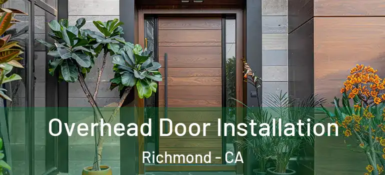  Overhead Door Installation Richmond - CA