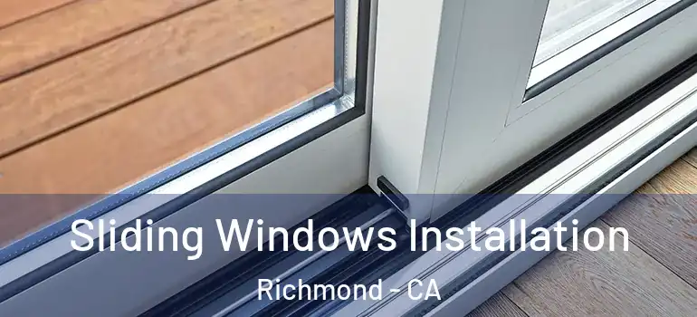  Sliding Windows Installation Richmond - CA