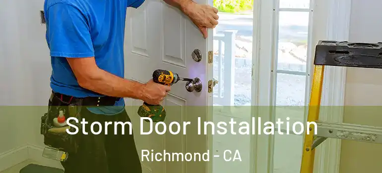  Storm Door Installation Richmond - CA