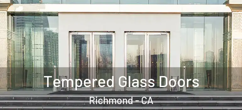  Tempered Glass Doors Richmond - CA