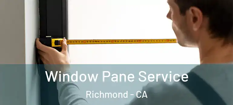  Window Pane Service Richmond - CA