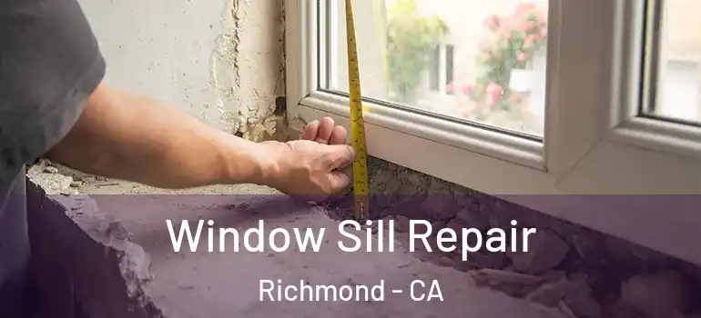  Window Sill Repair Richmond - CA