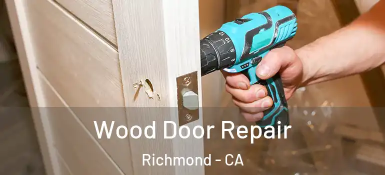  Wood Door Repair Richmond - CA