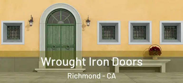  Wrought Iron Doors Richmond - CA